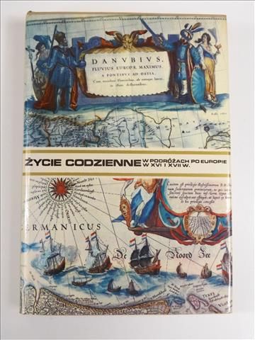 Mączak Antoni - Życie codzienne w podróżach po Europie w XVI i XVII w.