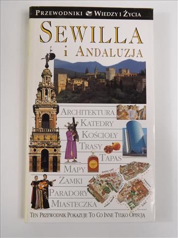 Sewilla i Andaluzja. Przewodniki wiedzy i życia