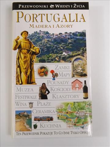 Portugalia: Madera i Azory. Przewodniki wiedzy i życia
