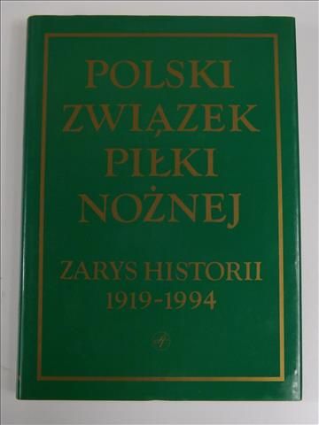 Motoczyński W. (red.) - Polski Związek Piłki Nożnej. Zarys historii 1919-1994