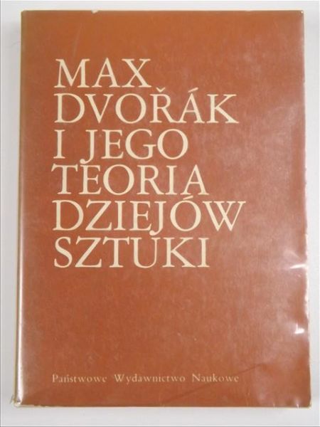 Max Dvorak i jego teoria dziejów sztuki