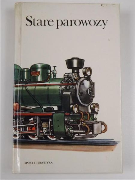 Bauer Zdenek, Bouda Jiri - Stare parowozy