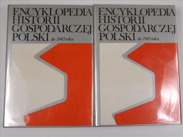 Mączak Antoni (red.) - Encyklopedia historii gospodarczej Polski do 1945 roku Tom I-II