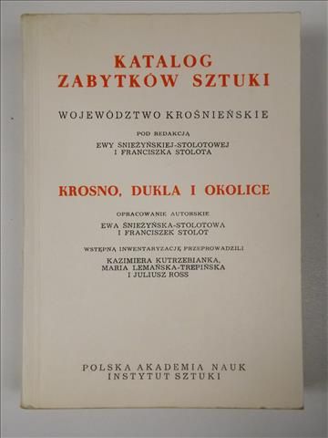 Katalog zabytków sztuki w Polsce. Województwo Krośnieńskie: Krosno, Dukla i okolice