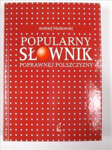 Markowski Andrzej - Popularny słownik poprawnej polszczyzny