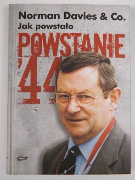 Davies Norman - Jak powstało Powstanie '44