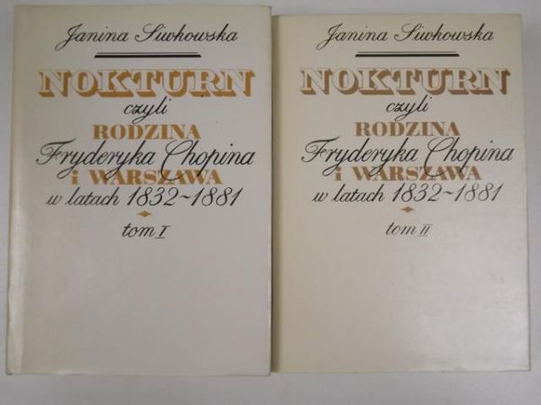 Nokturn czyli Rodzina Fryderyka Chopina i Warszawa w latach 1832-1881