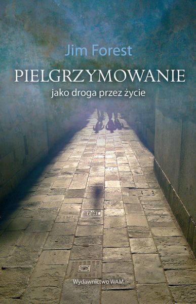 Pielgrzymowanie Jako droga przez życie