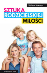Sztuka rodzicielskiej miłości
