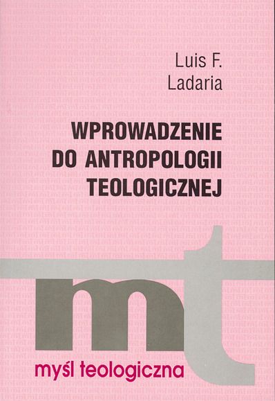 Landaria Luis F. - Wprowadzenie do antropologii teologicznej, MT