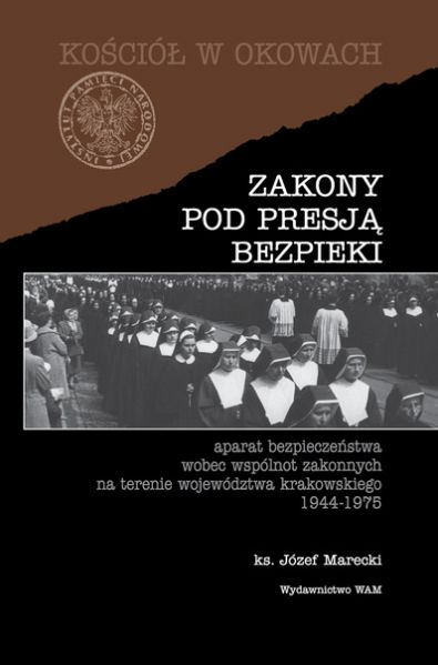 Marecki Józef - Zakony pod presją bezpieki
