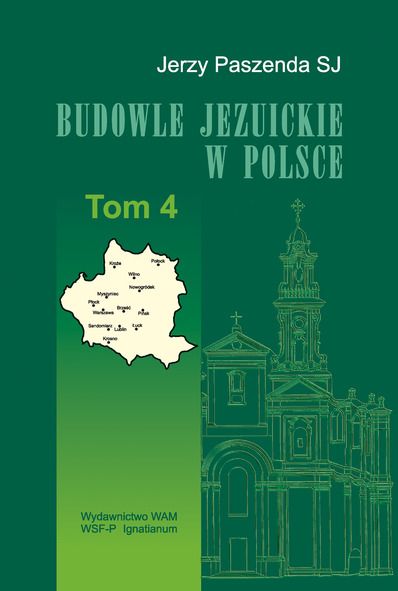 Budowle Jezuickie w Polsce. Tom 4