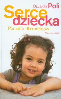 Serce dziecka Poradnik dla rodziców