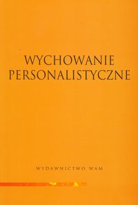 Adamski Franciszek (red.) - Wychowanie personalistyczne