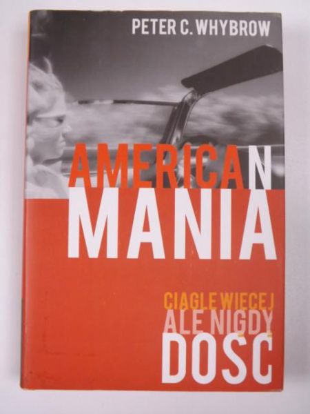 American mania. Ciągle więcej, ale nigdy dość