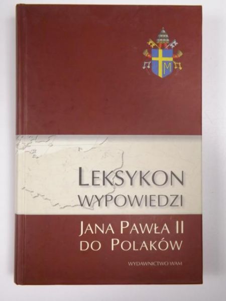 Leksykon wypowiedzi Jana Pawła II do Polaków