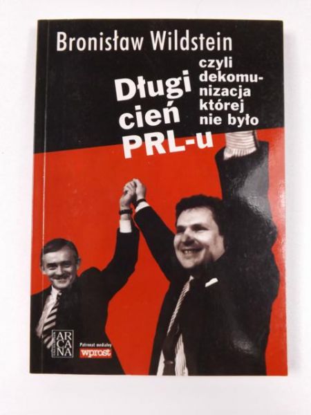 Długi cień PRL - u czyli dekomunizacja której nie było