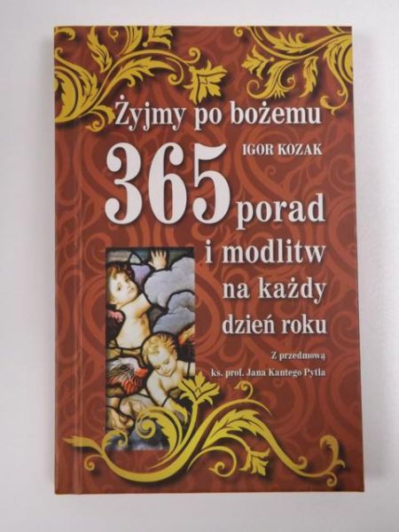 Żyjmy po Bożemu 365 porad i modlitw na każdy dzień roku