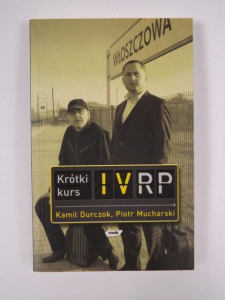 Durczok Kamil, Mucharski Piotr - Krótki kurs IV RP