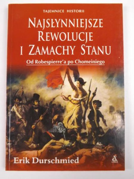 Durschmied Erik  -  Najsłynniejsze rewolucje i zamachy stanu