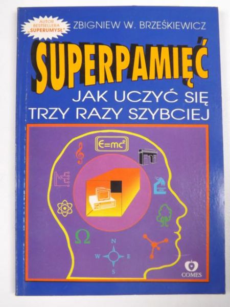 Superpamięć. Jak uczyć się trzy razy szybciej