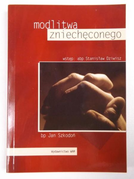 Szkodoń Jan - Modlitwa zniechęconego