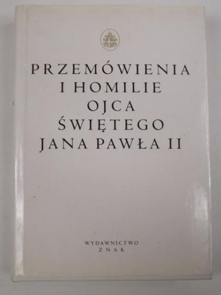 Jan Paweł II - Przemówienia i homilie Ojca Świętego Jana Pawła II