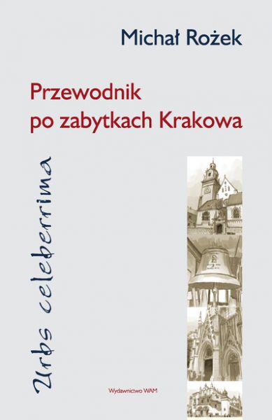 Przewodnik po zabytkach Krakowa: Urbs celeberrima, Nowa