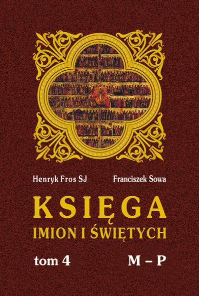 Fros, Sowa - Księga imion świętych, t.4: M-P