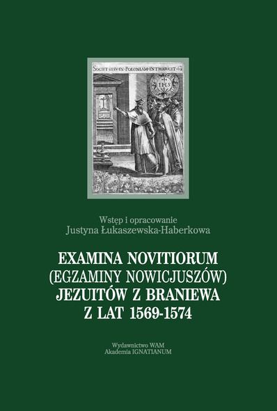 Łukaszewska-Haberkowa - Egzaminy nowicjuszy Jezuitów z Braniewa z lat 1569-1574