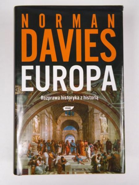 Davies Norman - Europa: rozprawa historyka z historią