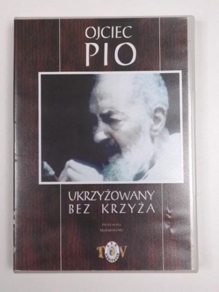 Ojciec Pio - Ukrzyżowany bez krzyża, DVD