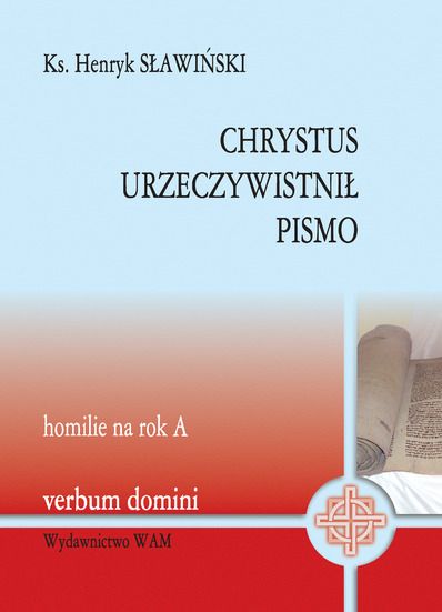 Sławiński Henryk - Chrystus urzeczywistnił pismo