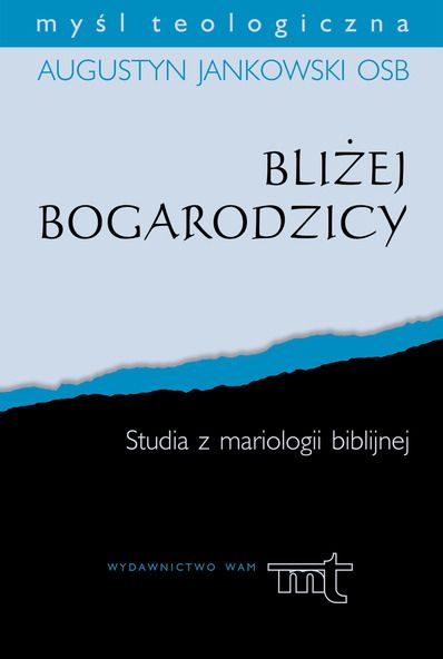 Jankowski Augustyn - Bliżej Bogarodzicy