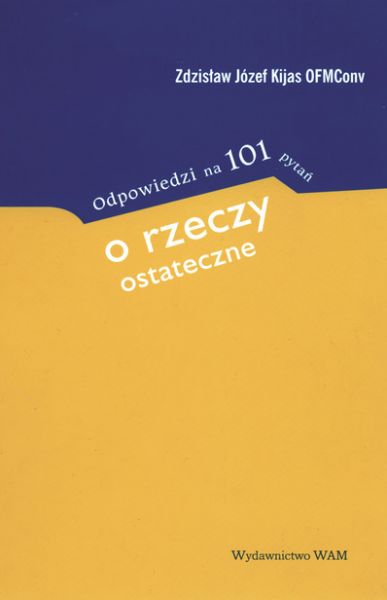 Odpowiedzi na 101 pytań o rzeczy ostateczne