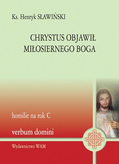 Sławiński Henryk - Chrystus objawił miłosiernego Boga