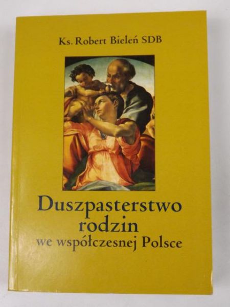 Bieleń Robert - Duszpasterstwo rodzin we współczesnej Polsce