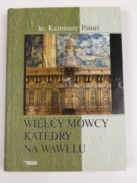 Wielcy mówcy Katedry na Wawelu