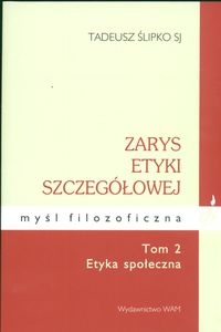 Zarys etyki szczegółowej, T. 2: Etyka społeczna
