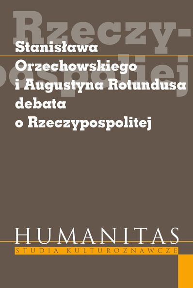 Stanisława Orzechowskiego I Augustyna Rotundusa Debata O Rzeczypospolitej