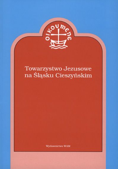 Budniak Józef, ks.,  , ks. - Towarzystwo Jezusowe na Śląsku Cieszyńskim: studium ekumeniczne