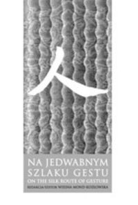 (red.) - Na jedwabnym szlaku gestu