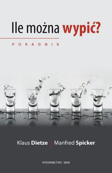 Klaus Dietze, Manfred Spicker - Ile można wypić? Poradnik