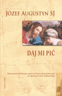 Augustyn Józef - Daj mi pić. Tydzień drugi