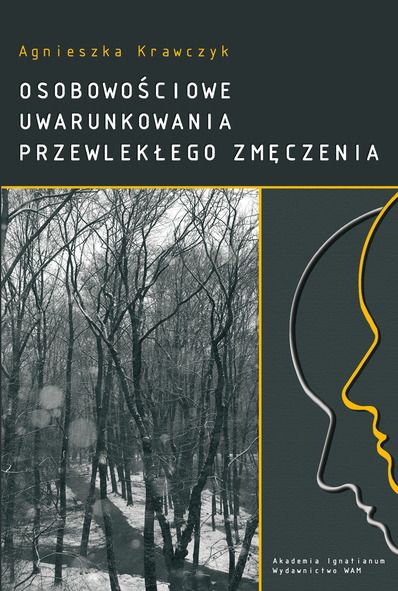 Krawczyk Agnieszka - Osobowościowe uwarunkowania przewlekłego zmęczenia