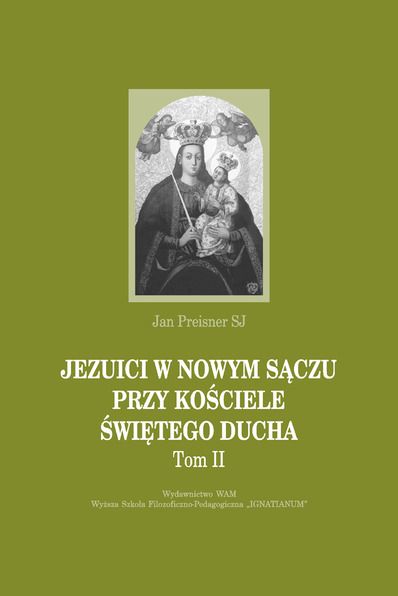 Jezuici w Nowym Sączu przy Kościele Świętego Ducha 1895-1975, t. II