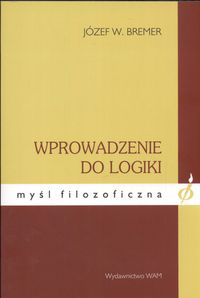 Bremer Józef - Wprowadzenie do logiki