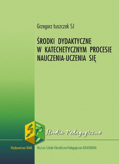 Środki dydaktyczne w katechetyczny procesie nauczania - uczenia się