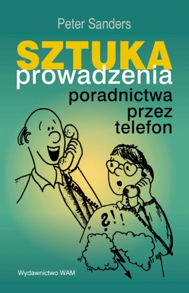 Sanders Peter - Sztuka prowadzenia poradnictwa przez telefon