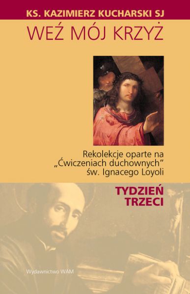 Kucharski Kazimierz SJ - Weź mój krzyż